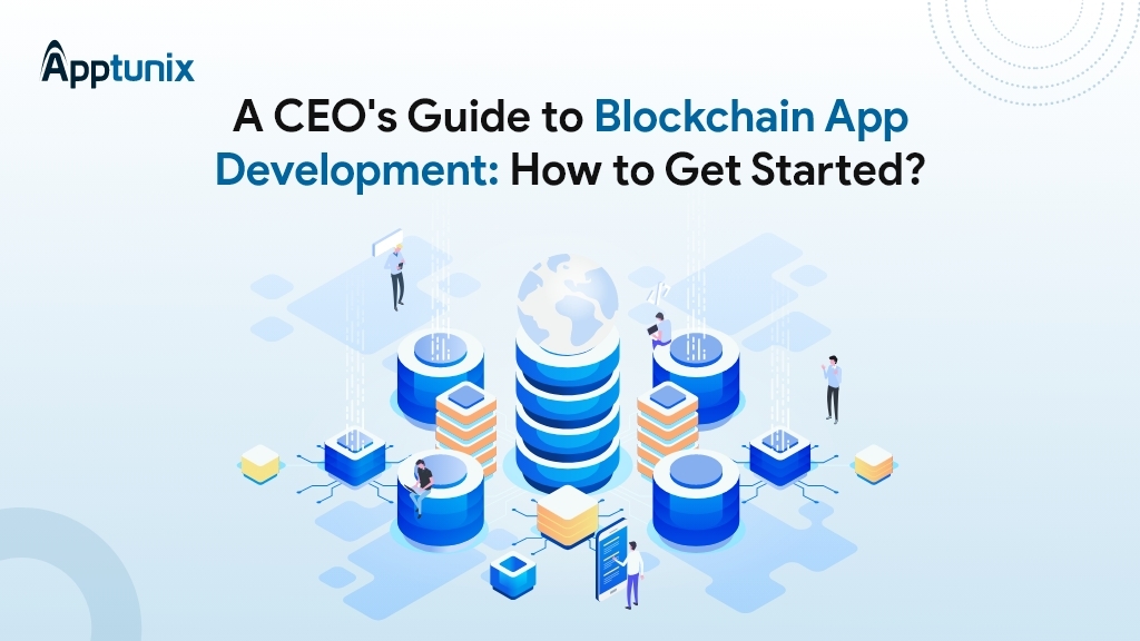 Travel Into The World of Blockchain With A CEO’s Mindset And Launch Your Unique App