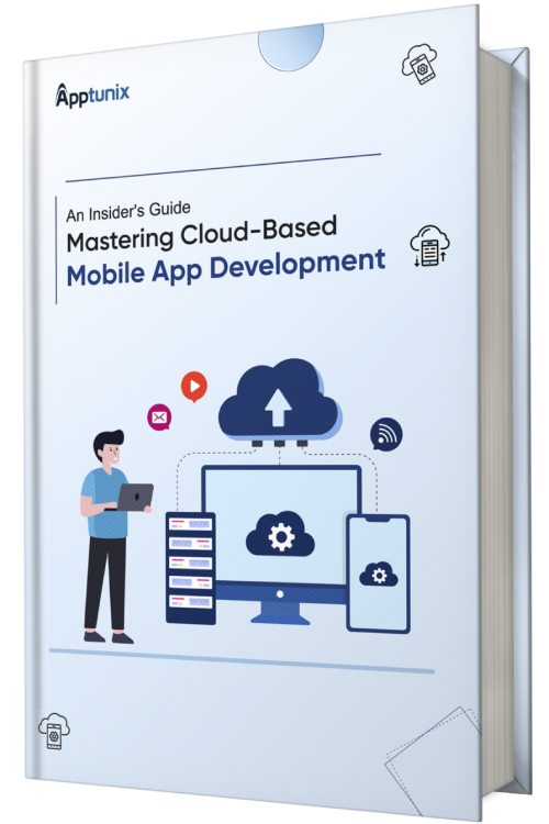 mastering-cloud-based-mobile-app-development-an-insiders-guide